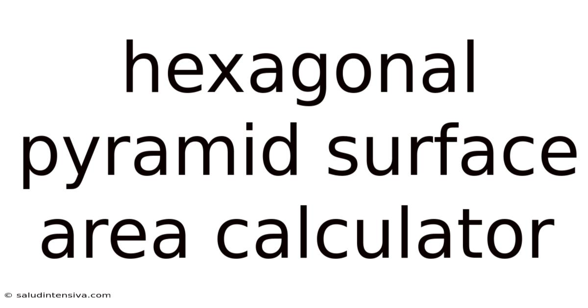 Hexagonal Pyramid Surface Area Calculator