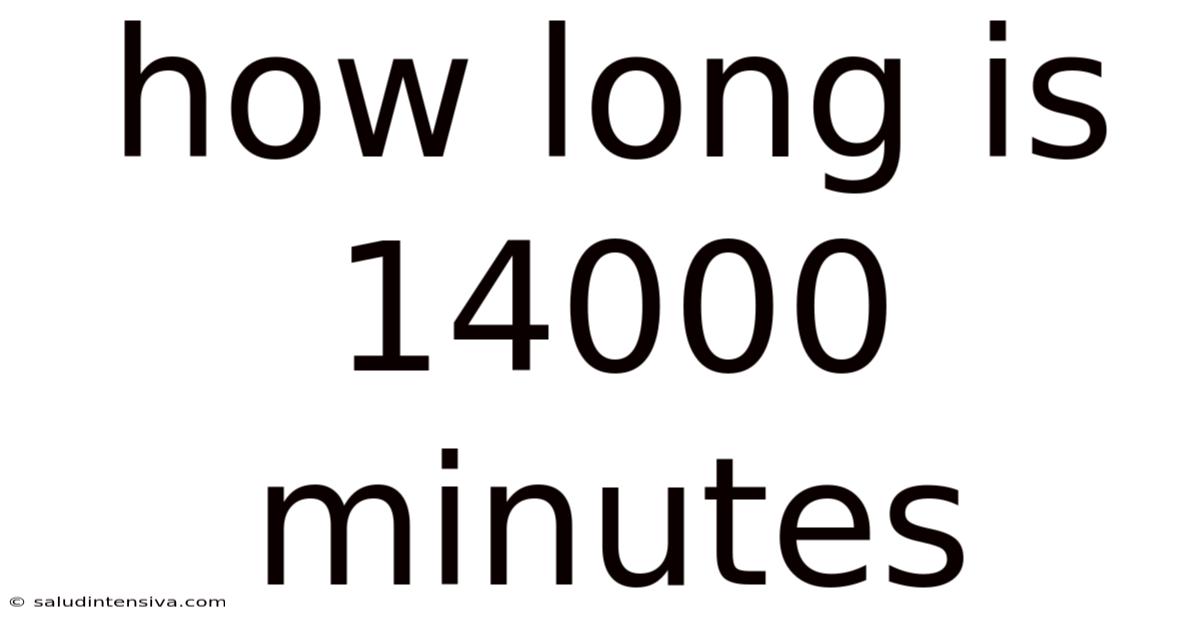 How Long Is 14000 Minutes