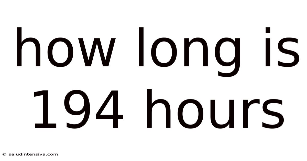 How Long Is 194 Hours