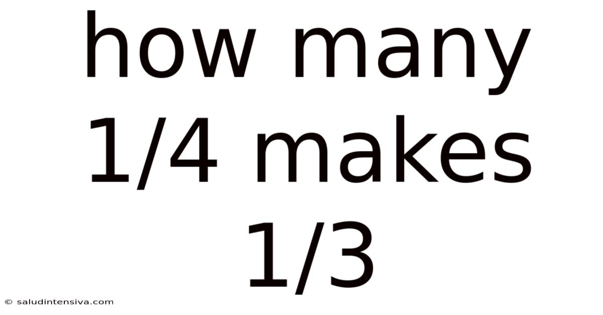 How Many 1/4 Makes 1/3
