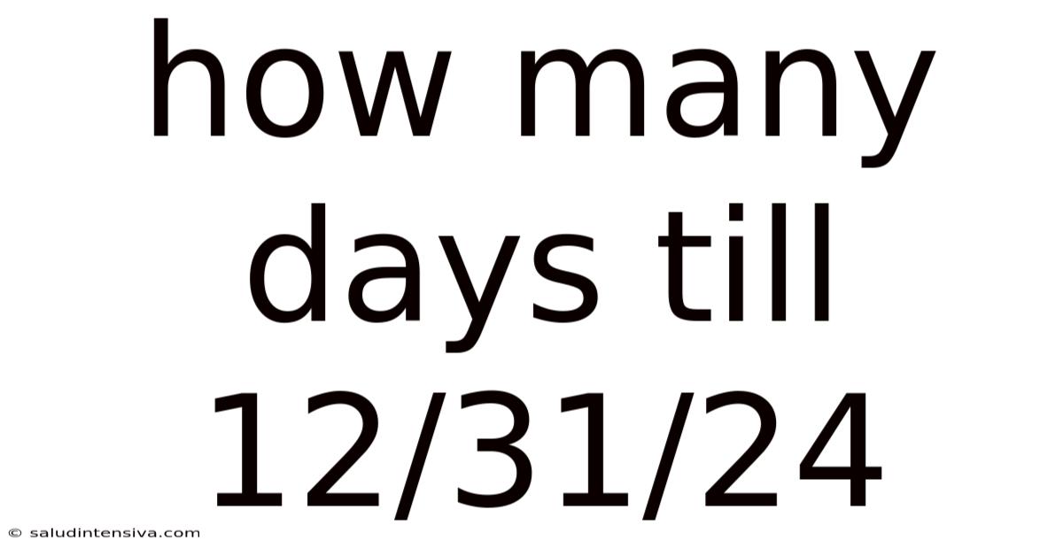 How Many Days Till 12/31/24