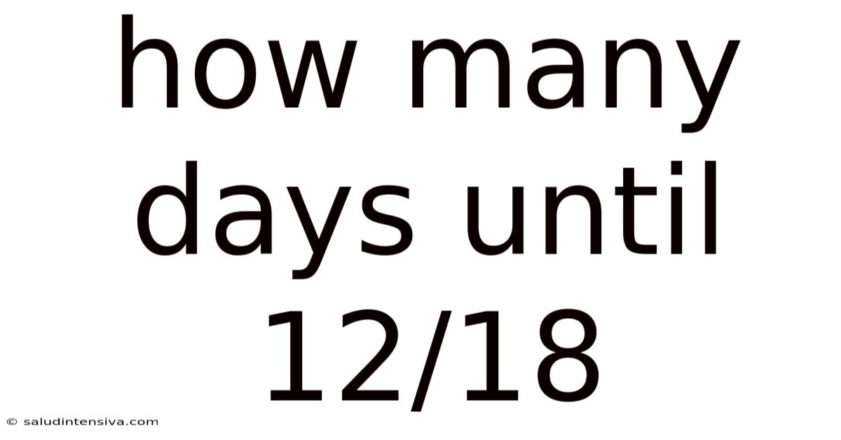 How Many Days Until 12/18