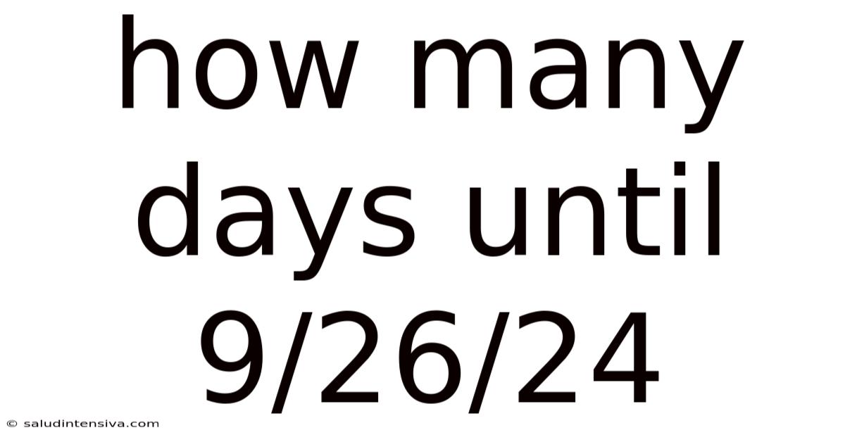 How Many Days Until 9/26/24