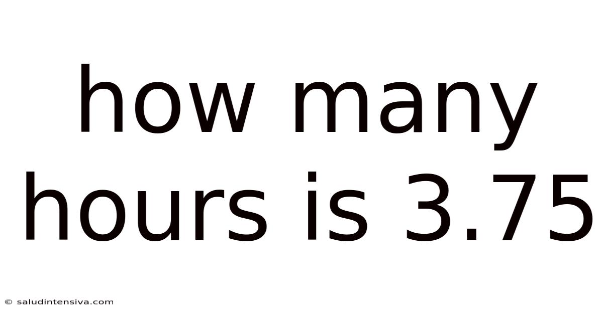 How Many Hours Is 3.75