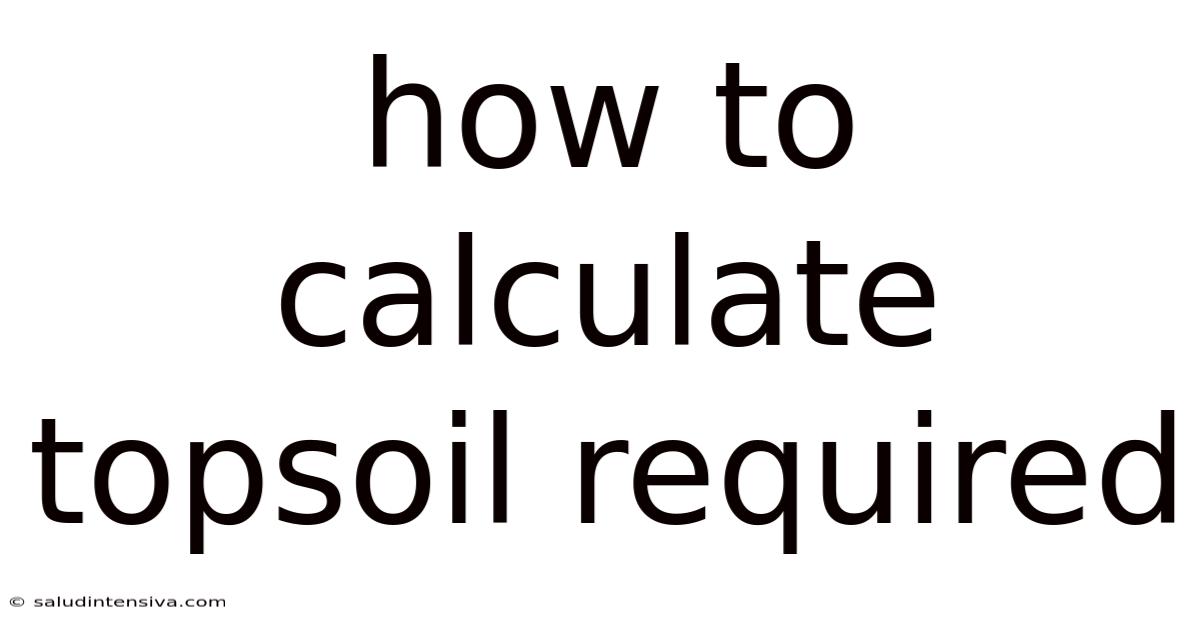 How To Calculate Topsoil Required