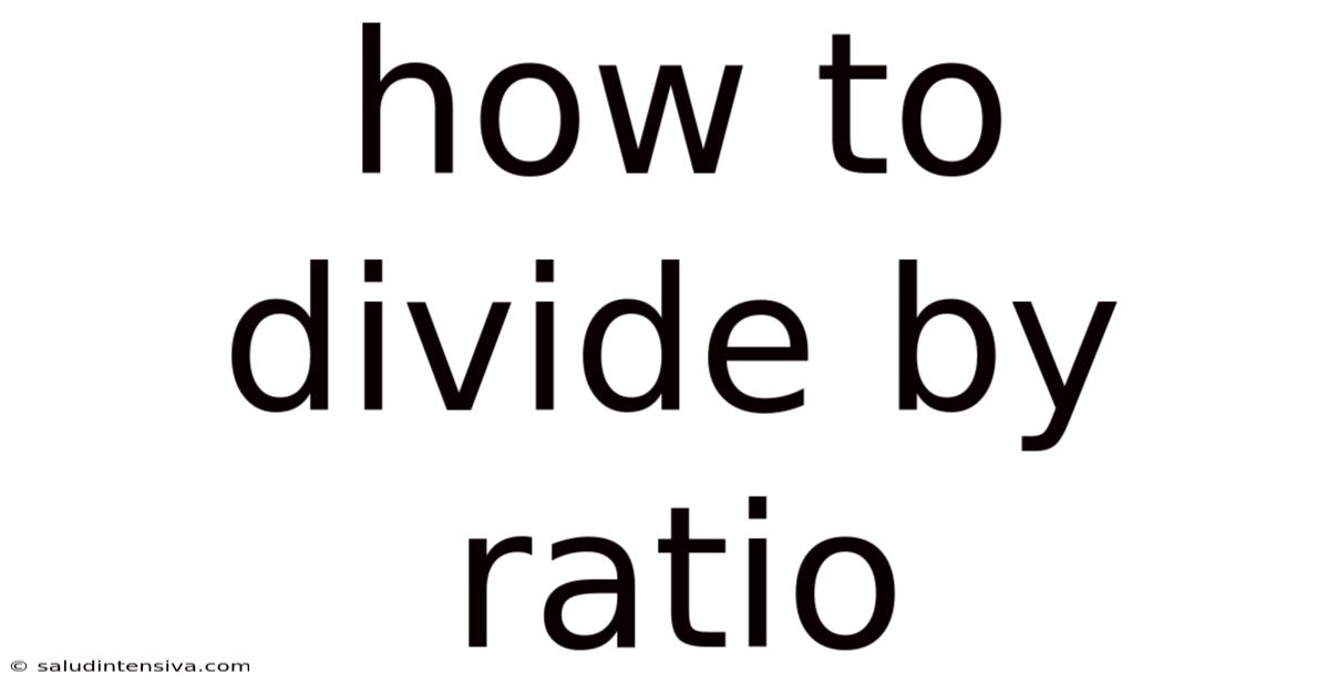 How To Divide By Ratio