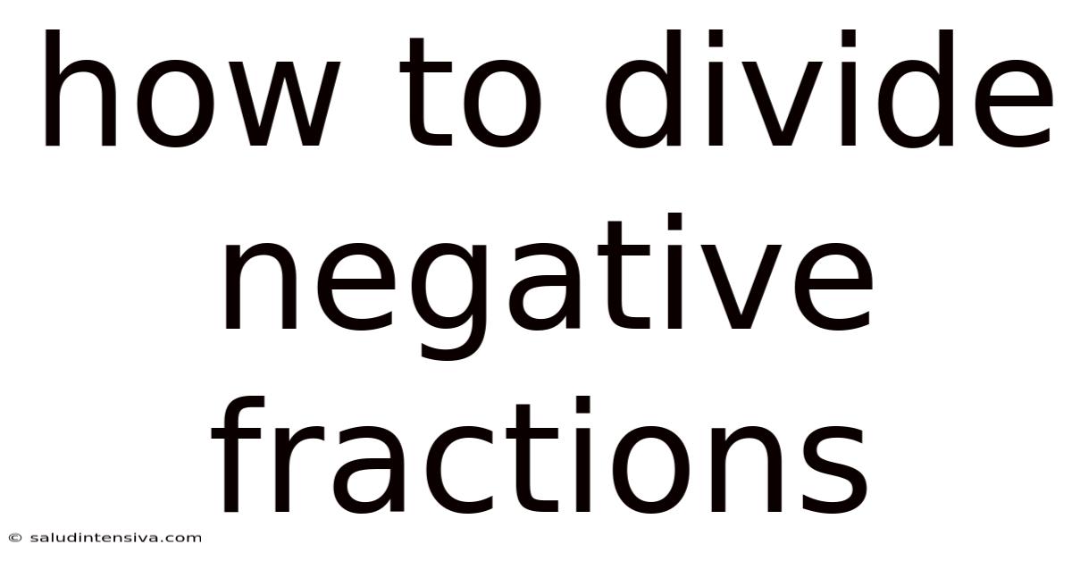 How To Divide Negative Fractions