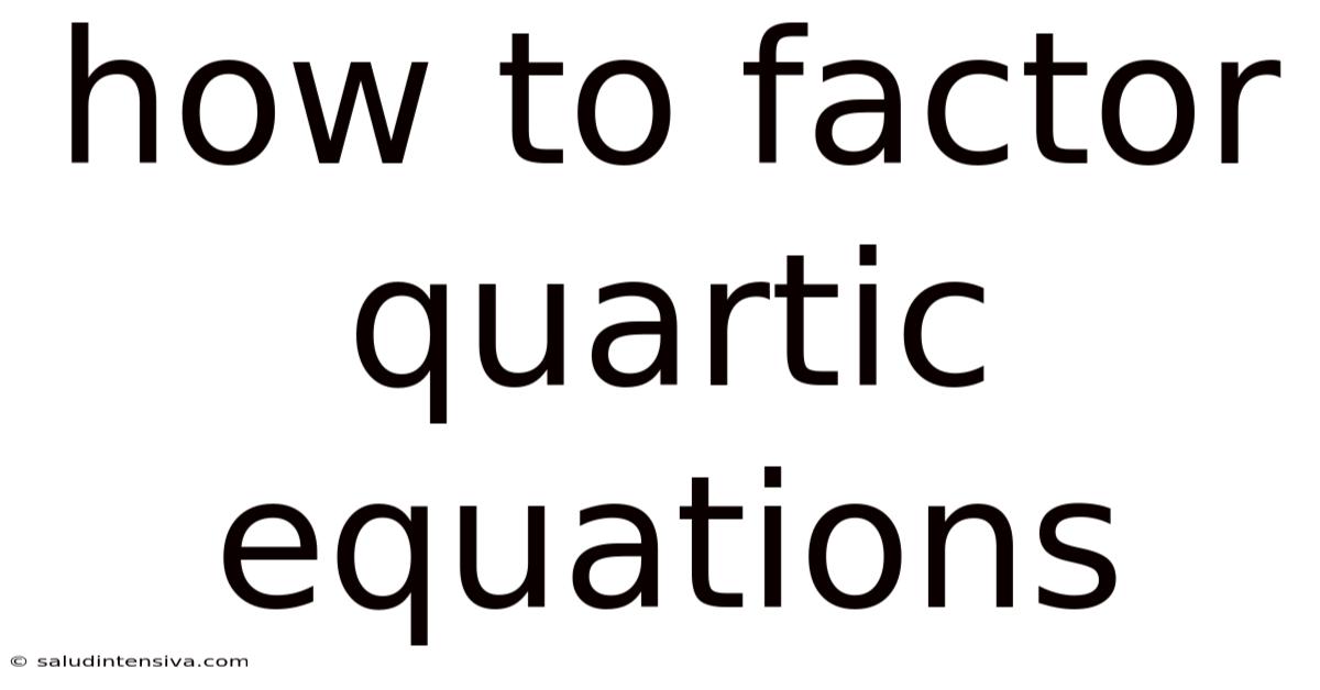 How To Factor Quartic Equations