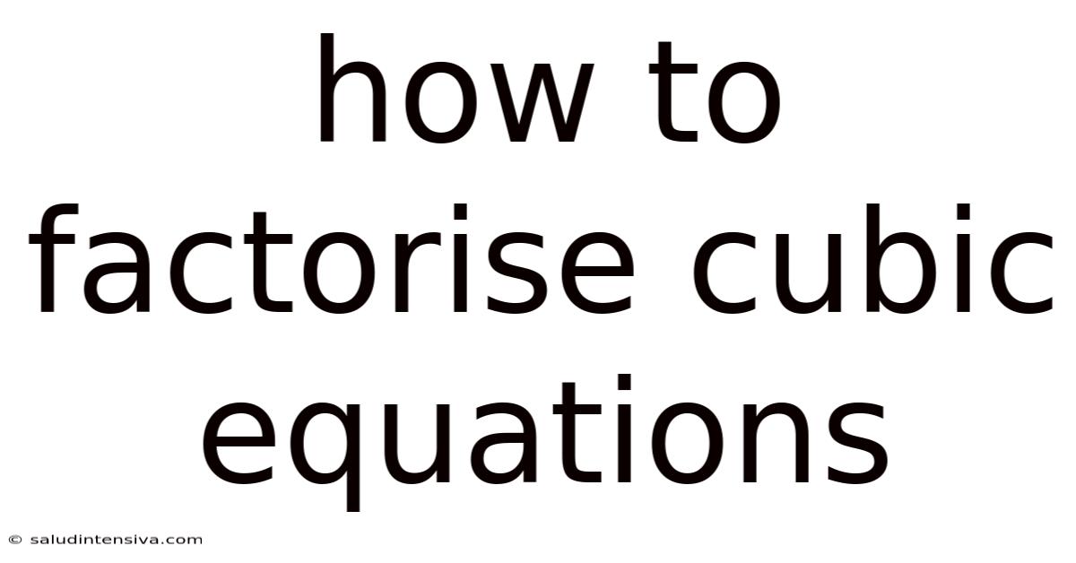 How To Factorise Cubic Equations