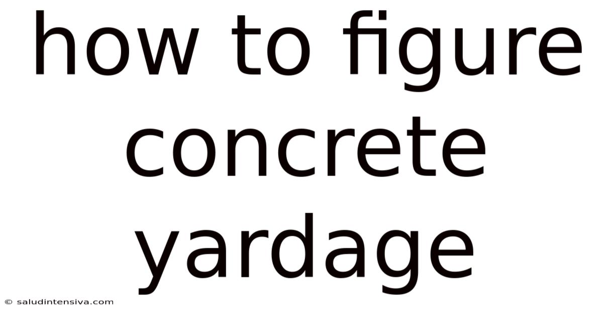 How To Figure Concrete Yardage