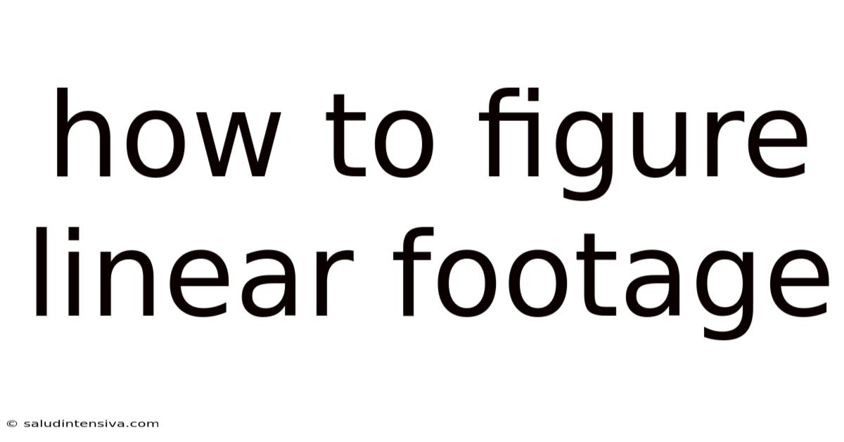 How To Figure Linear Footage