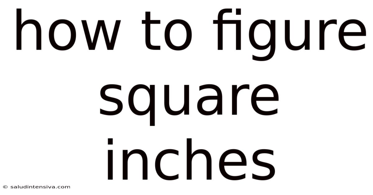 How To Figure Square Inches
