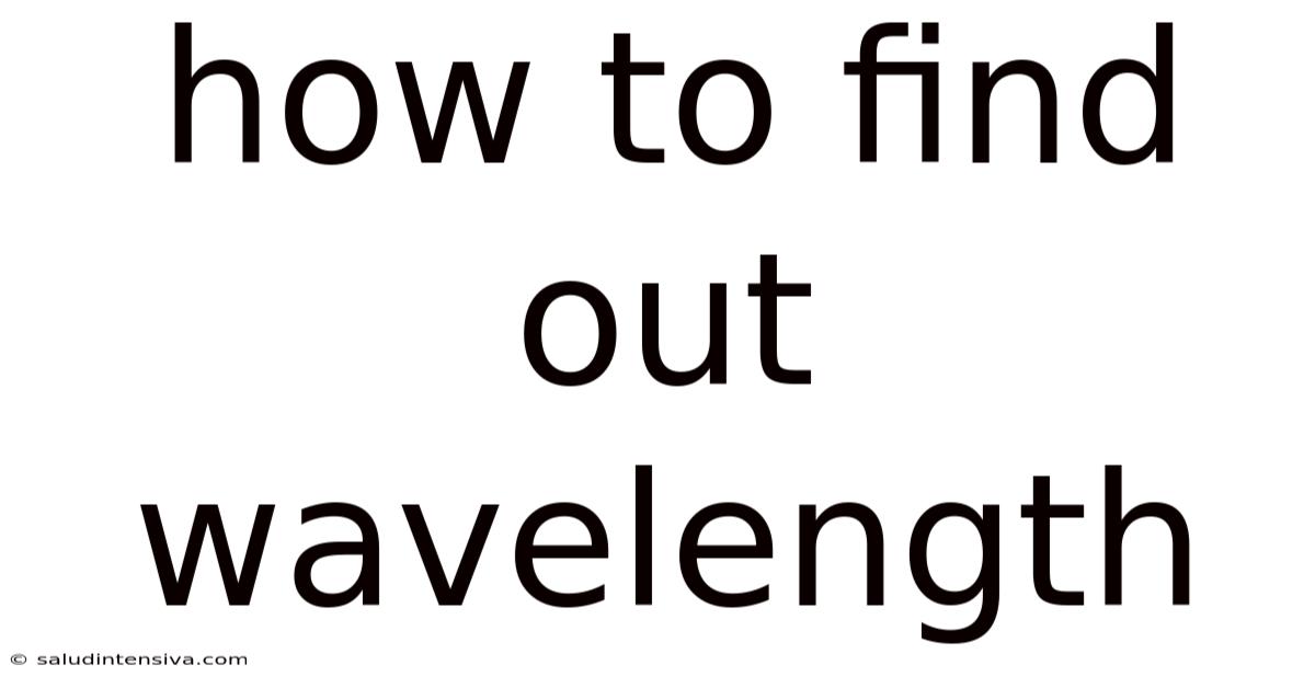 How To Find Out Wavelength