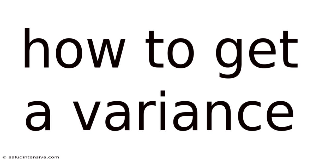 How To Get A Variance