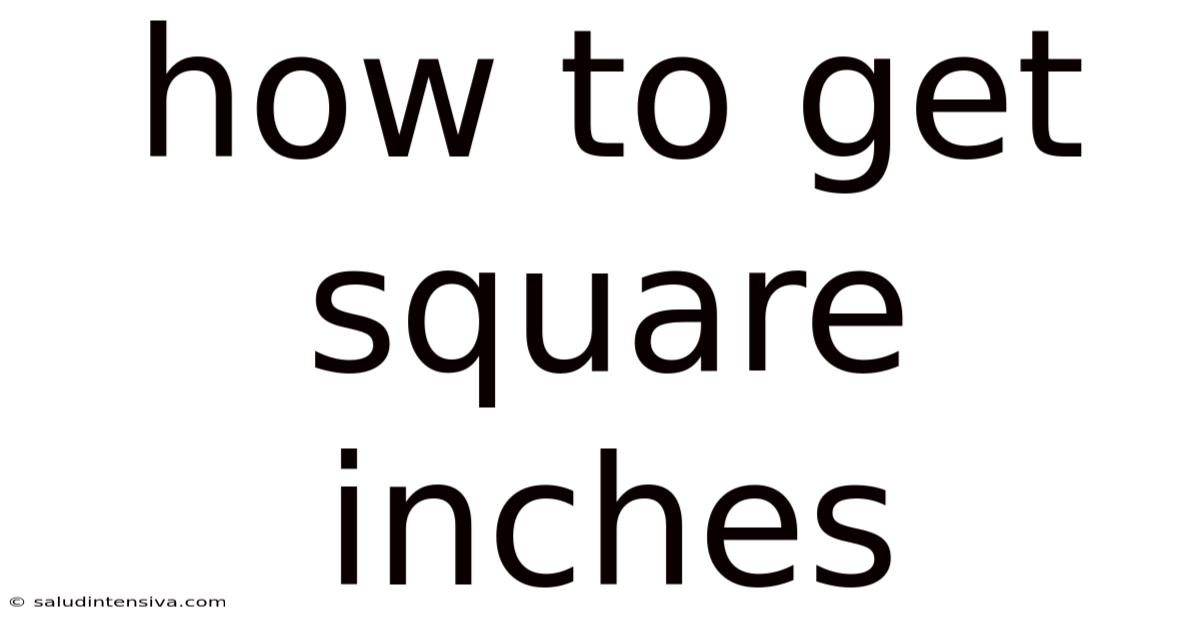 How To Get Square Inches