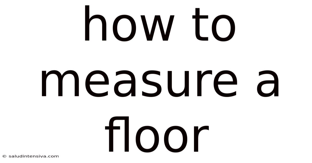 How To Measure A Floor