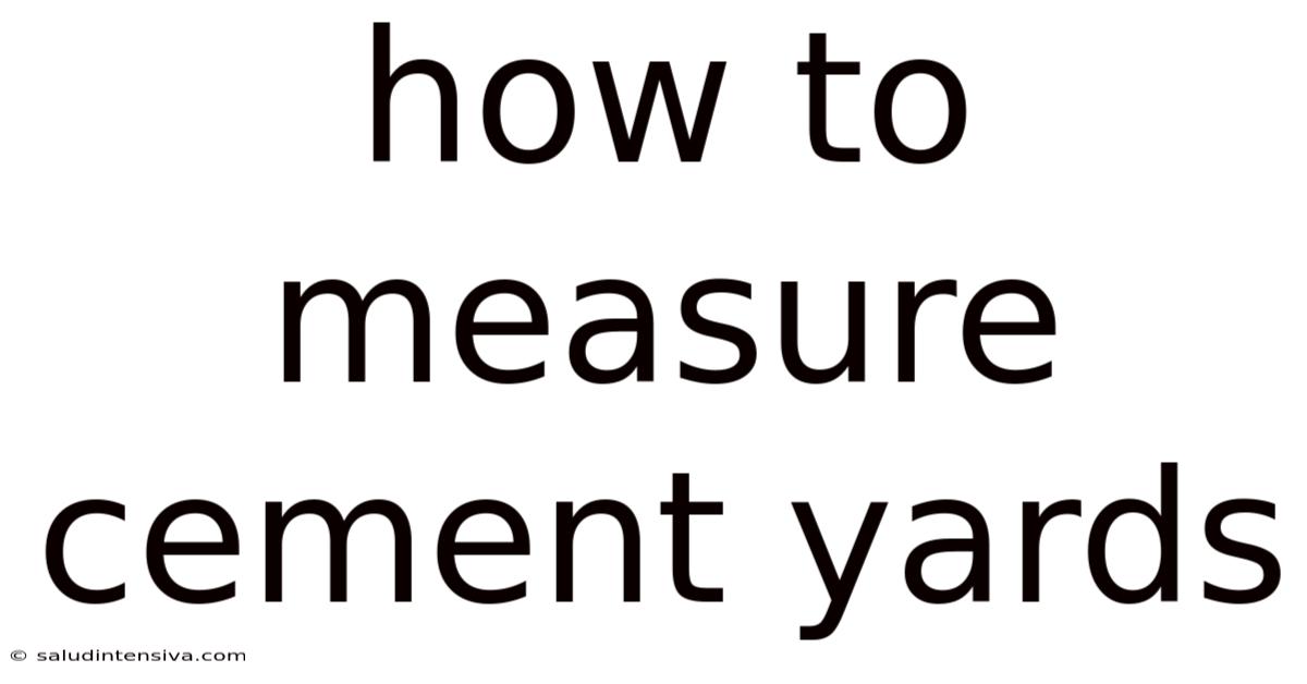 How To Measure Cement Yards