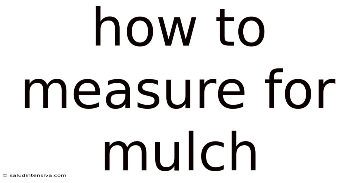 How To Measure For Mulch