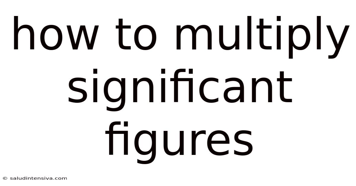 How To Multiply Significant Figures