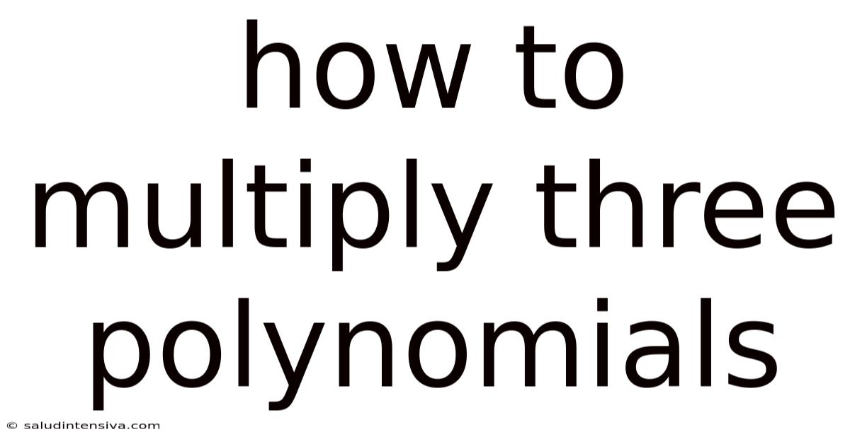 How To Multiply Three Polynomials