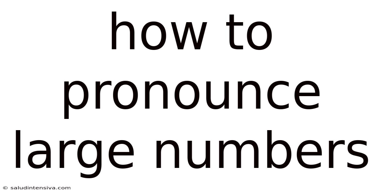 How To Pronounce Large Numbers