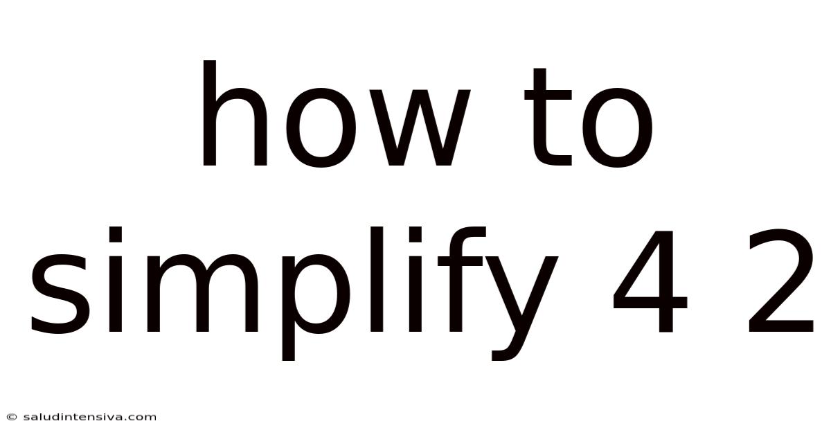 How To Simplify 4 2
