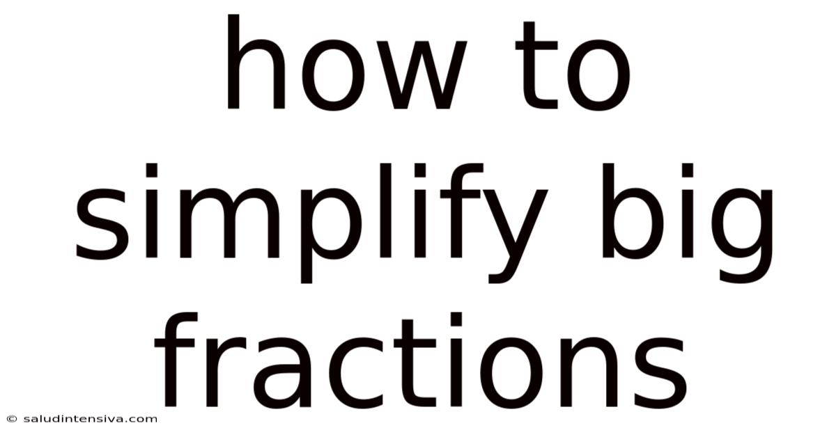 How To Simplify Big Fractions