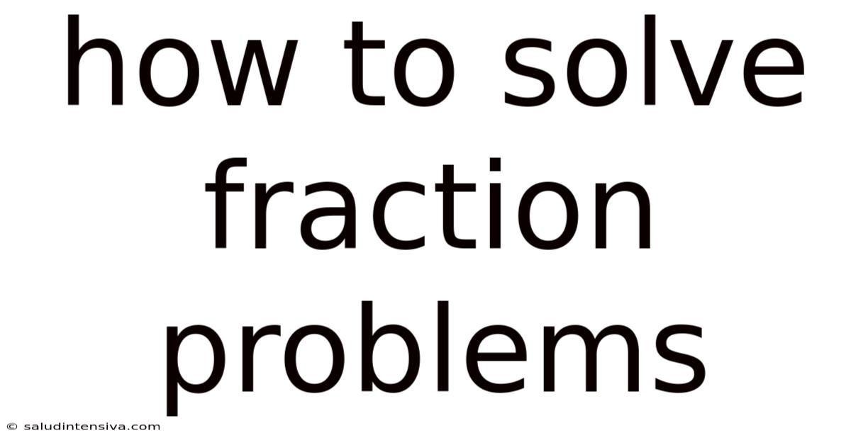 How To Solve Fraction Problems