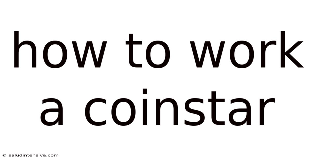 How To Work A Coinstar