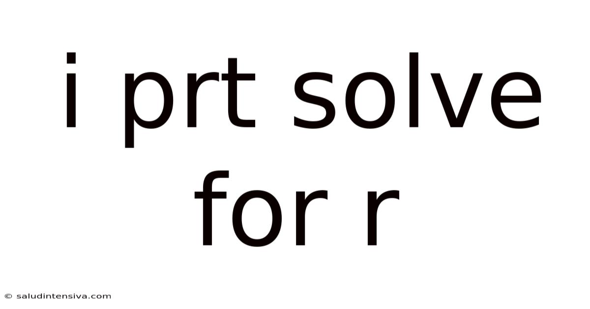 I Prt Solve For R