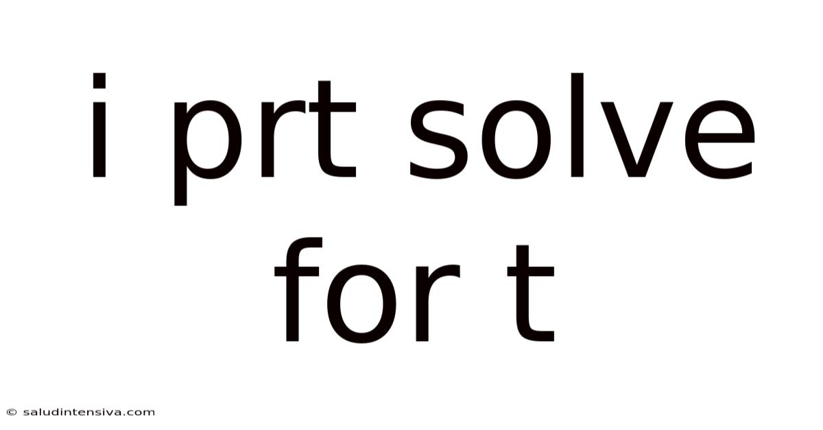 I Prt Solve For T