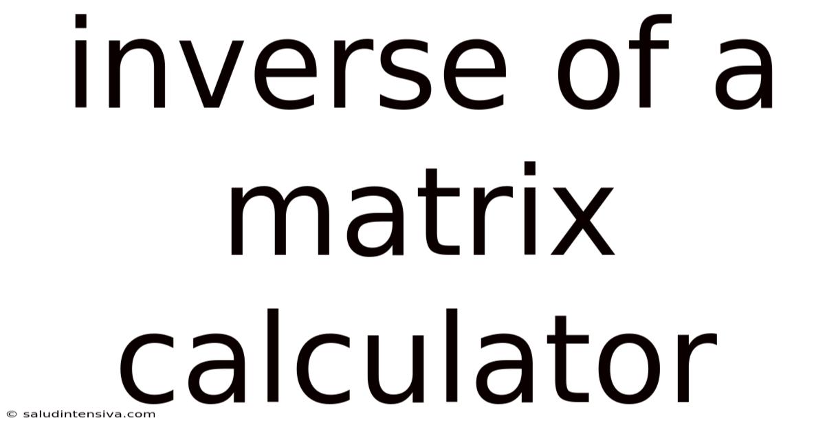 Inverse Of A Matrix Calculator