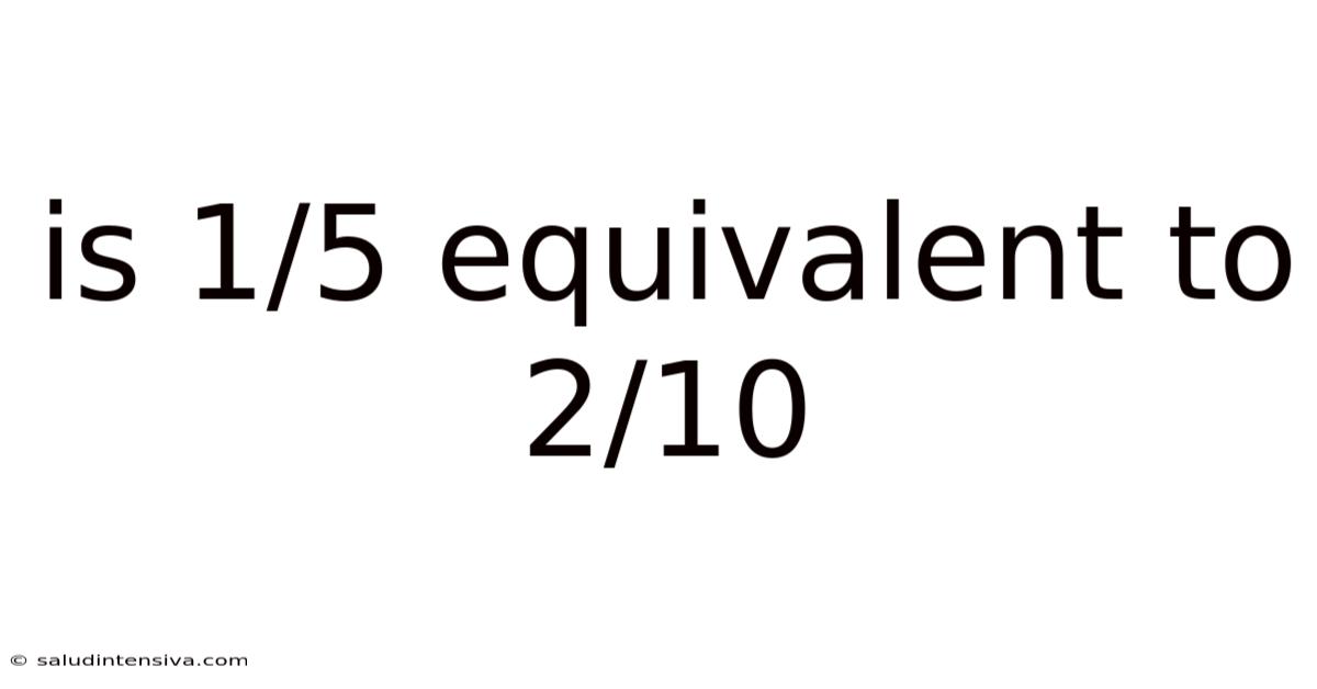 Is 1/5 Equivalent To 2/10