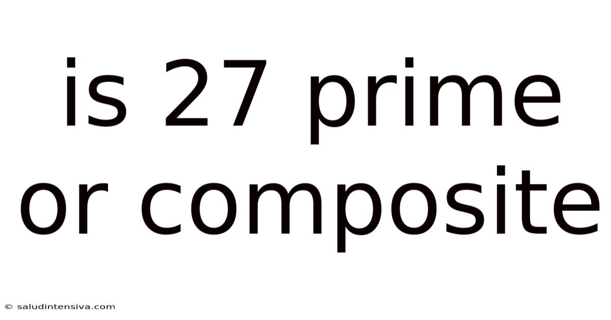 Is 27 Prime Or Composite