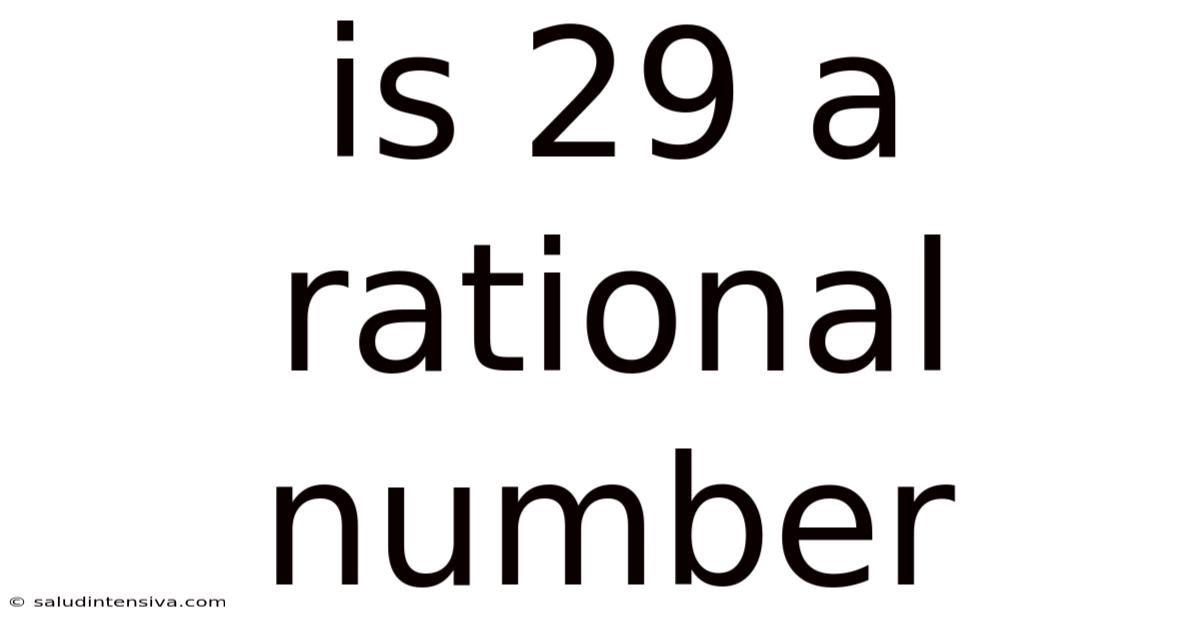 Is 29 A Rational Number