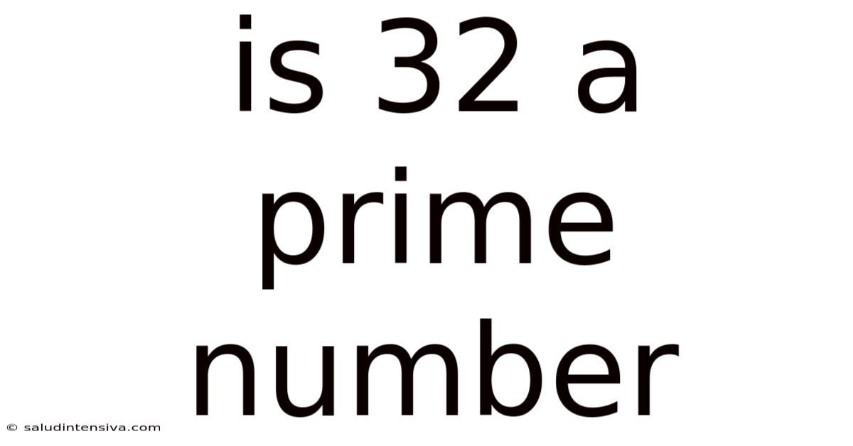 Is 32 A Prime Number