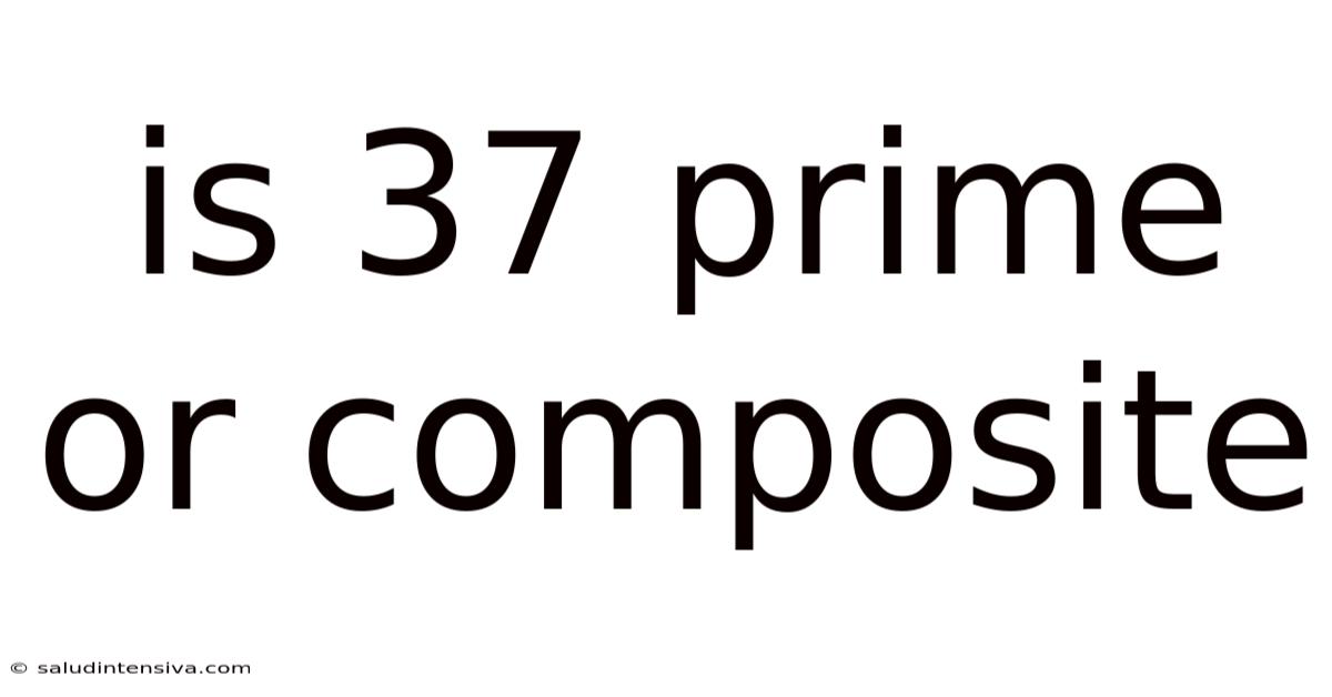 Is 37 Prime Or Composite
