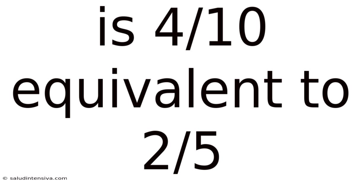 Is 4/10 Equivalent To 2/5