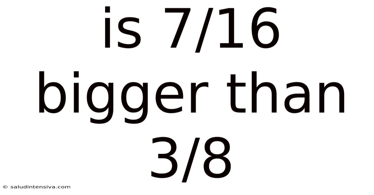 Is 7/16 Bigger Than 3/8