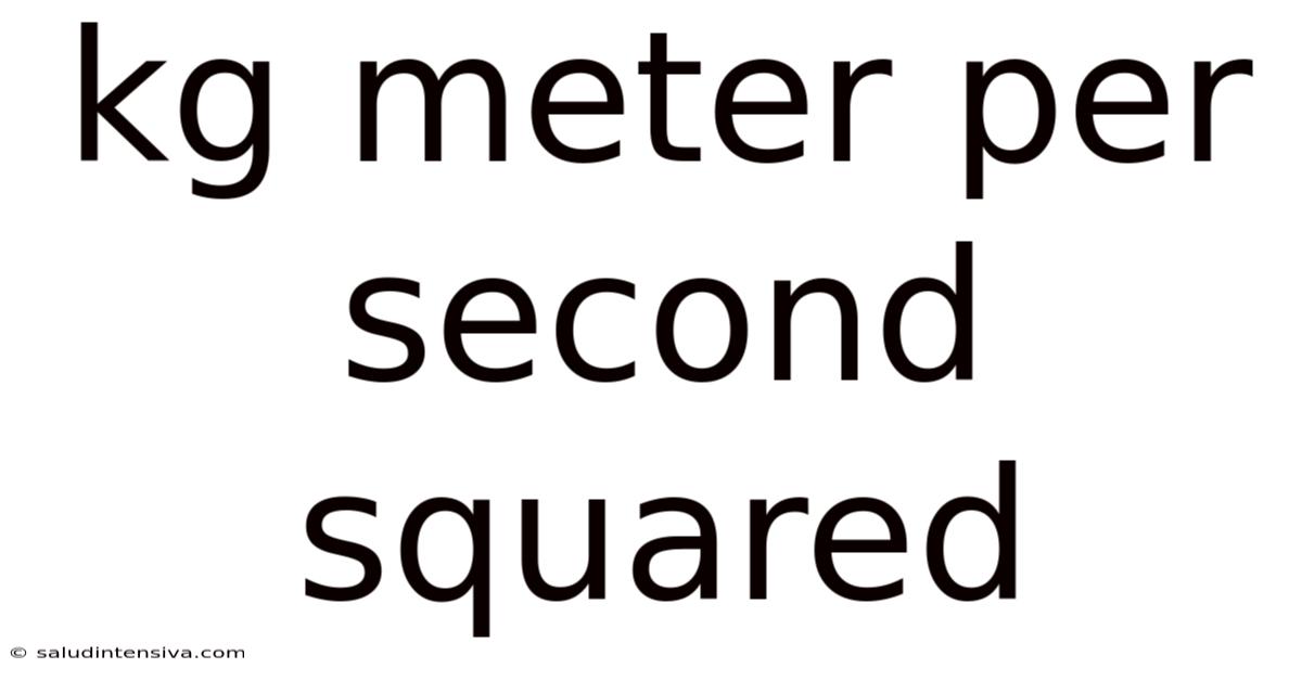 Kg Meter Per Second Squared