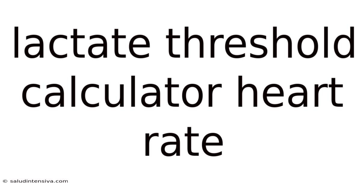 Lactate Threshold Calculator Heart Rate