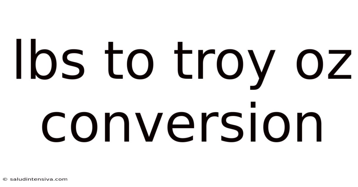 Lbs To Troy Oz Conversion