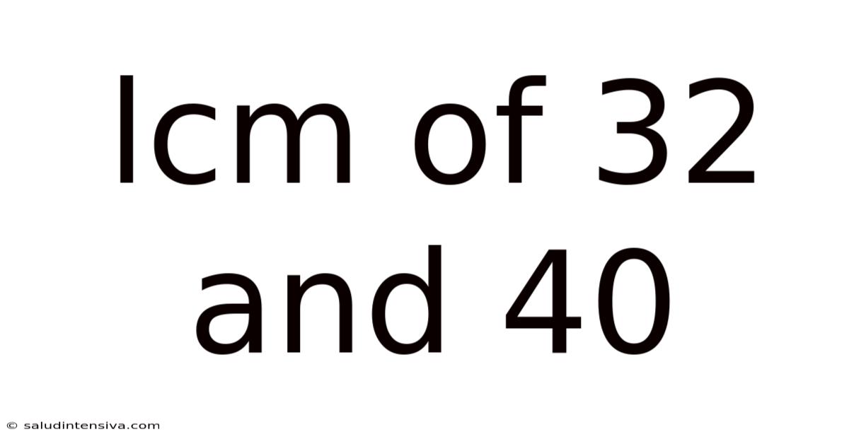 Lcm Of 32 And 40