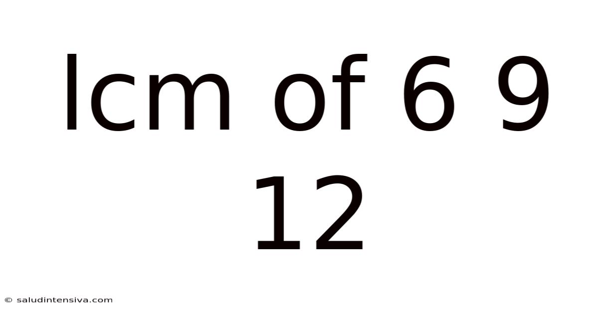 Lcm Of 6 9 12