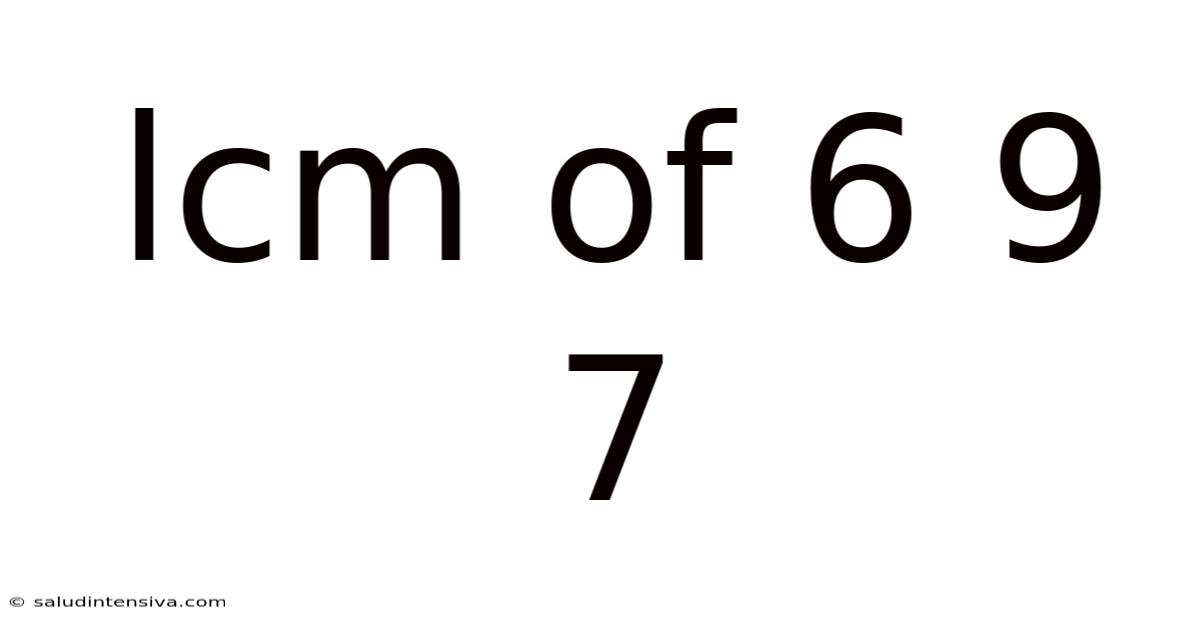 Lcm Of 6 9 7