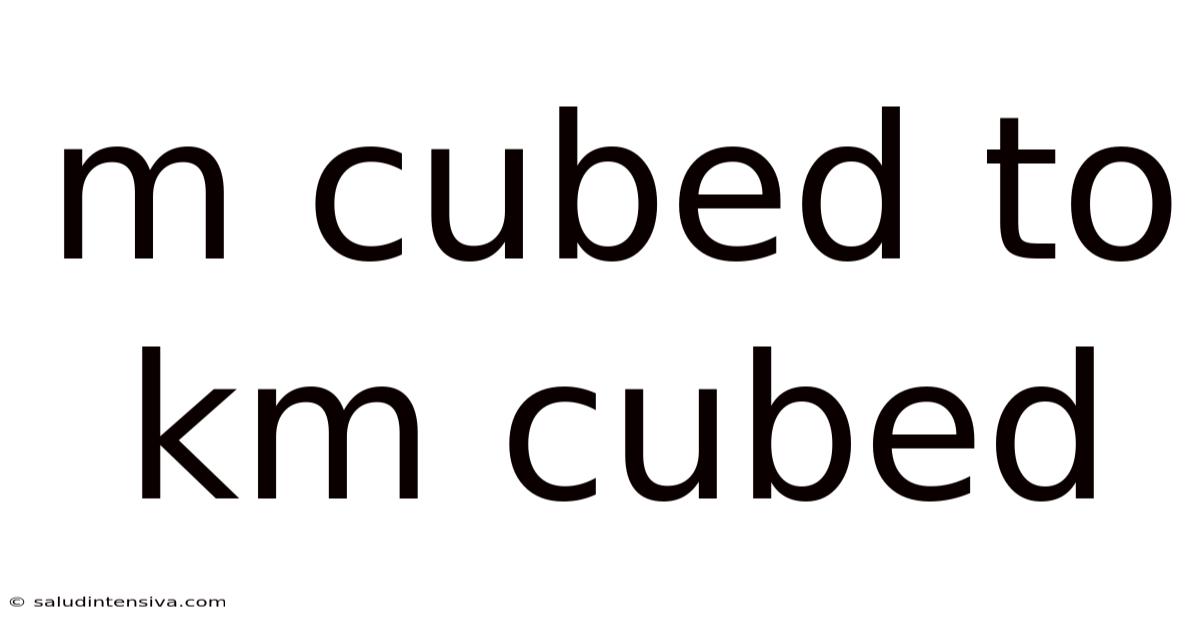M Cubed To Km Cubed