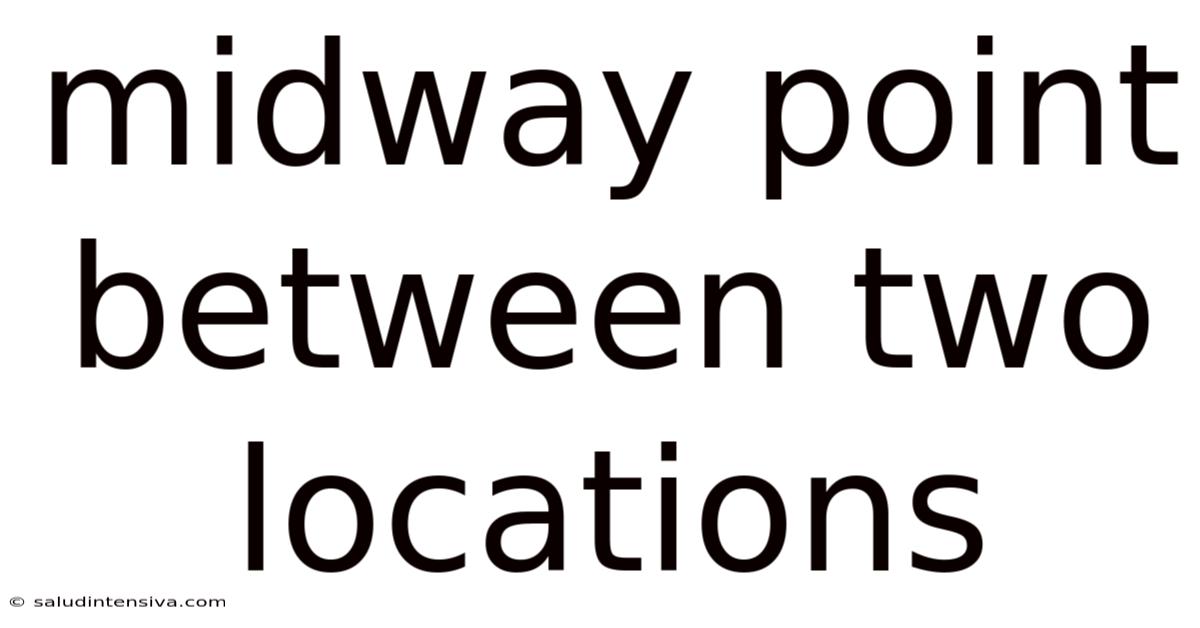 Midway Point Between Two Locations