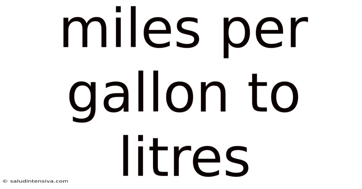 Miles Per Gallon To Litres