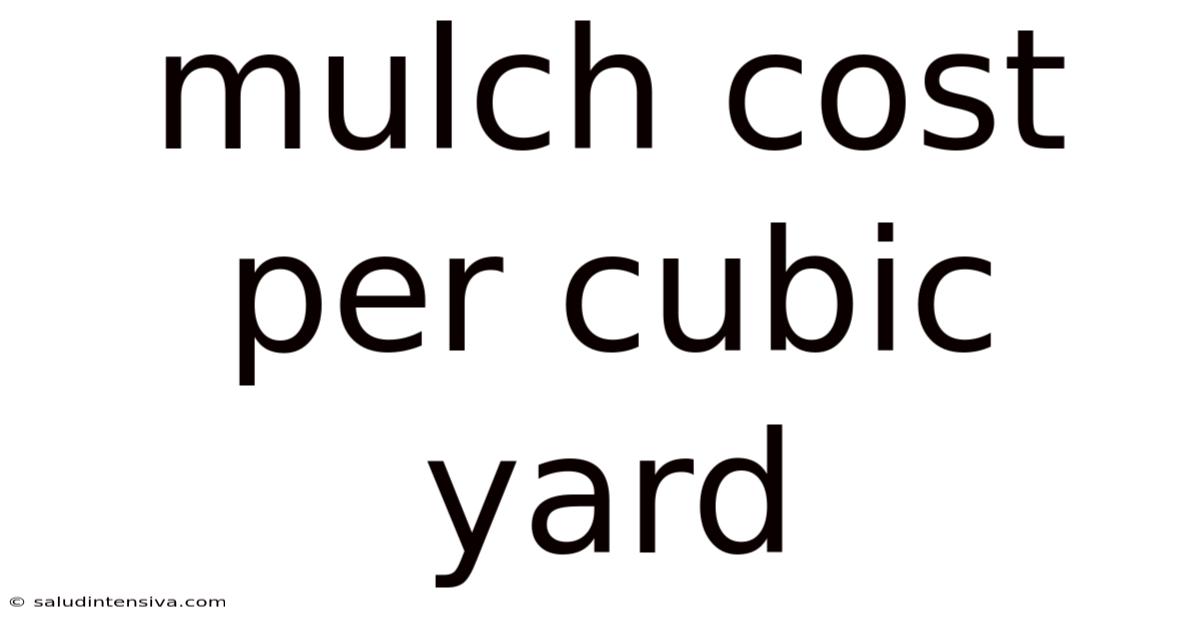Mulch Cost Per Cubic Yard