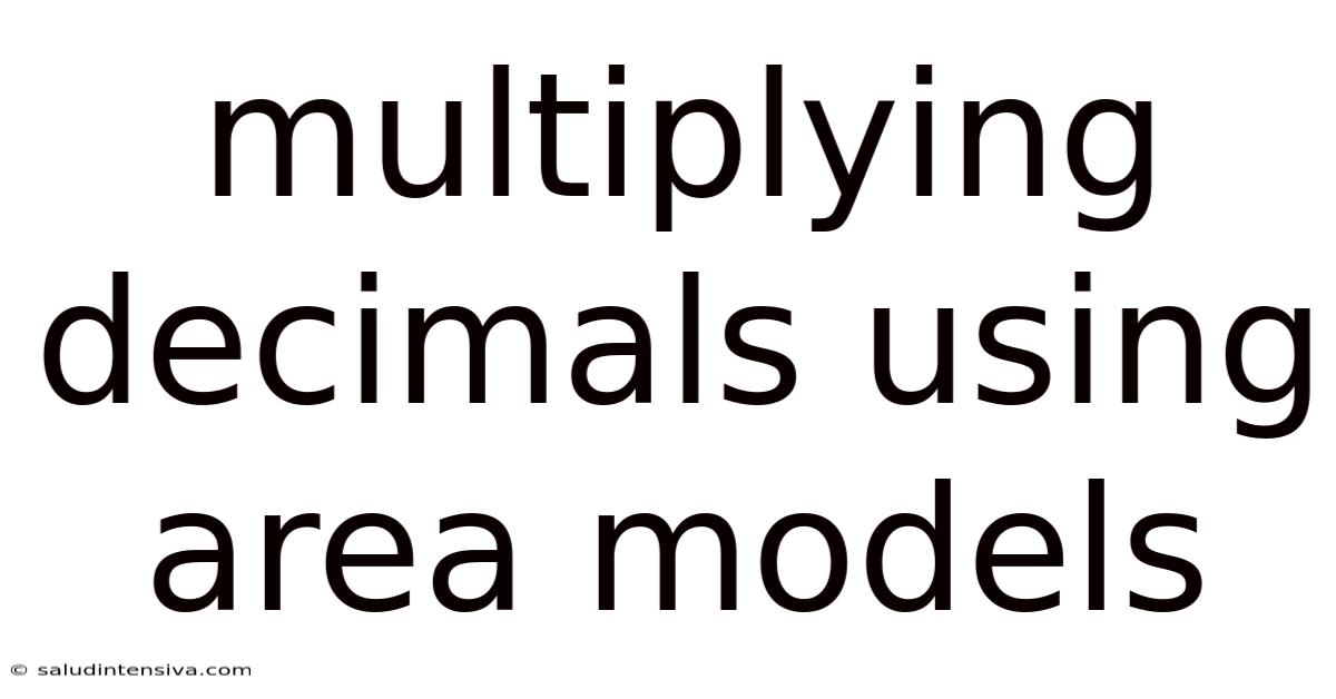 Multiplying Decimals Using Area Models